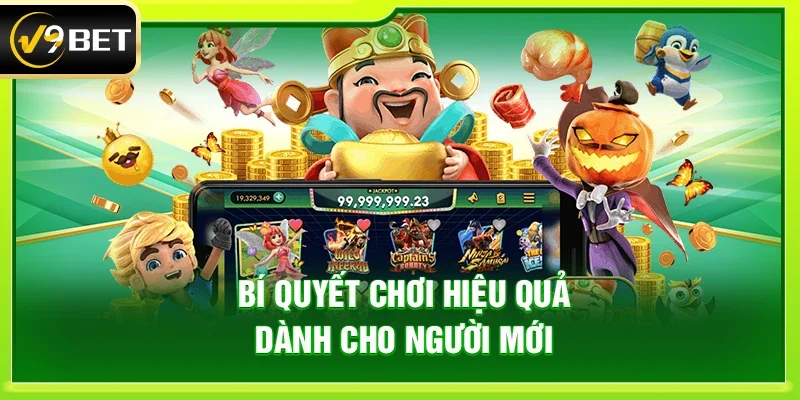 Bí quyết chơi hiệu quả dành cho người mới