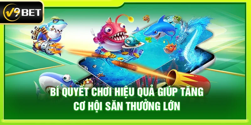Bắn Cá H5 – Trải Nghiệm Săn Thưởng Đỉnh Cao Tại Nhà Cái V9bet
