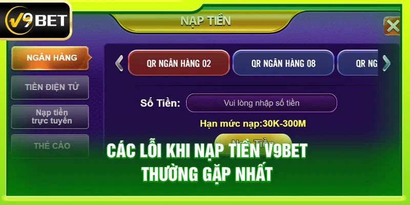 Các lỗi khi nạp tiền V9bet thường gặp nhất