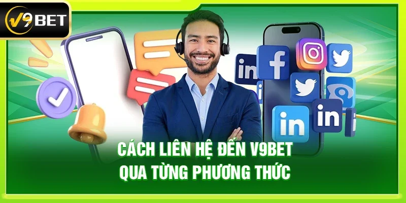 Cách liên hệ đến V9bet qua từng phương thức