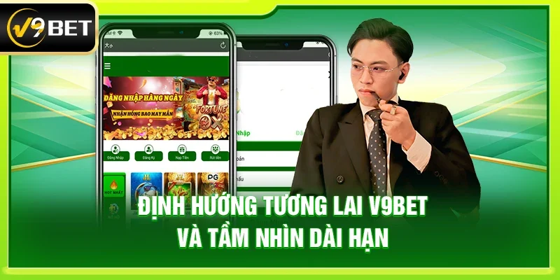 Định hướng tương lai V9bet và tầm nhìn dài hạn