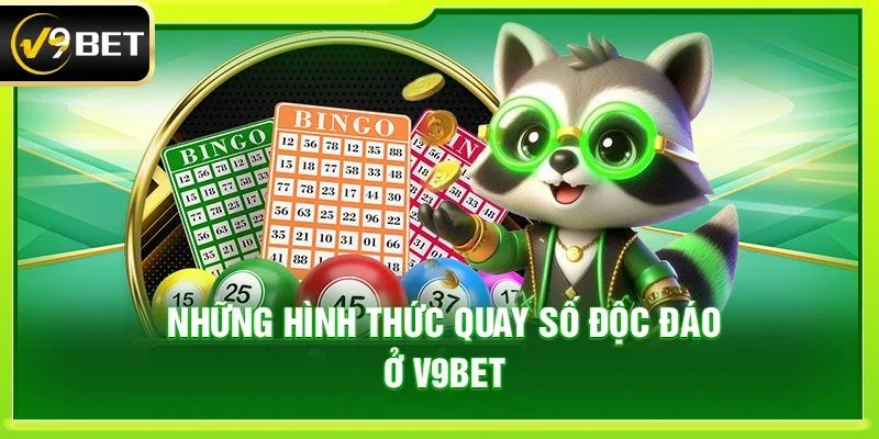Những hình thức quay số độc đáo ở V9bet