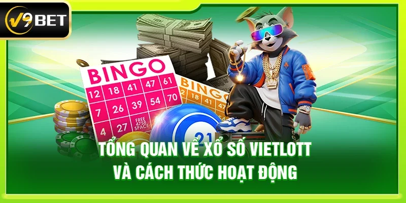 Tổng quan về Xổ số vietlott và cách thức hoạt động