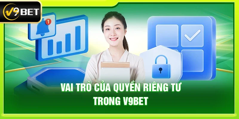 Vai trò của quyền riêng tư trong V9bet
